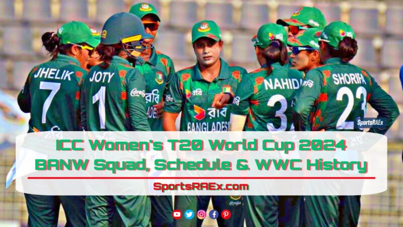 Team Bangladesh Full Squad with Schedule of T20 WC 2024 – Can Team BANW Conquer the T20 WC League?