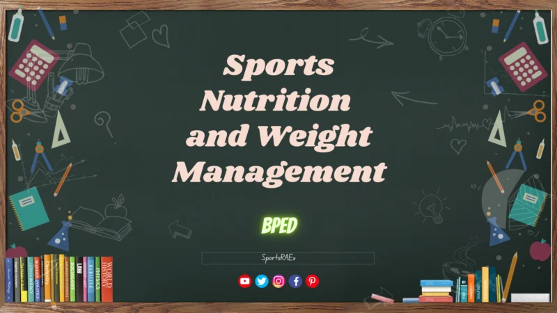 Sports Nutrition and Weight Management – BPEd ( Semester II )