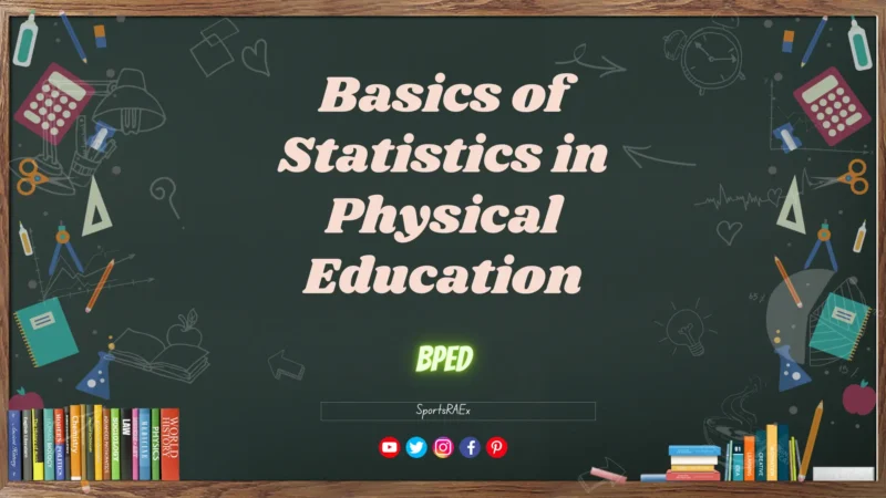 Basics of Statistics in Physical Education – BPEd ( Semester IV )