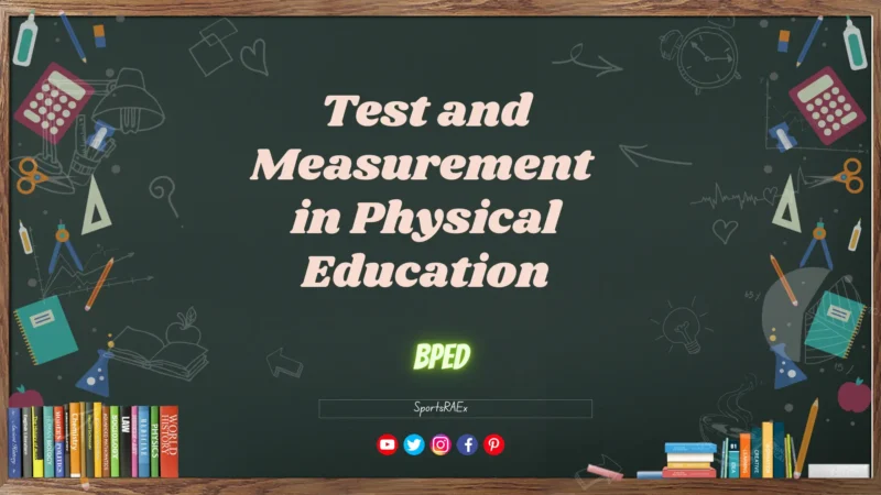 Test and Measurement in Physical Education – BPEd ( Semester IV )
