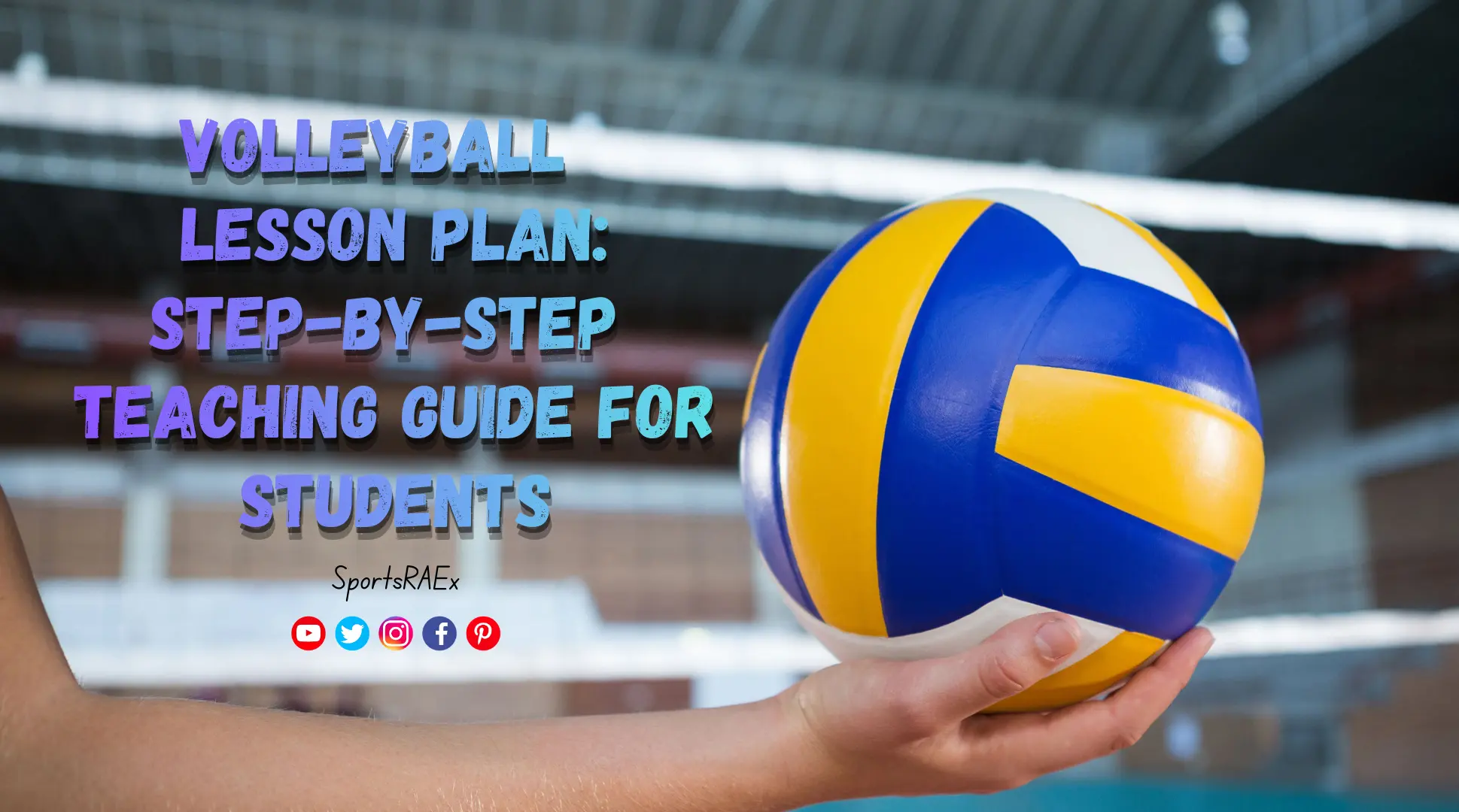Volleyball Skills Lesson Plan: Step-by-Step Teaching Guide for Students